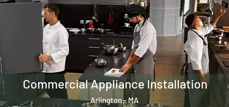  Commercial Appliance Installation Arlington - MA
