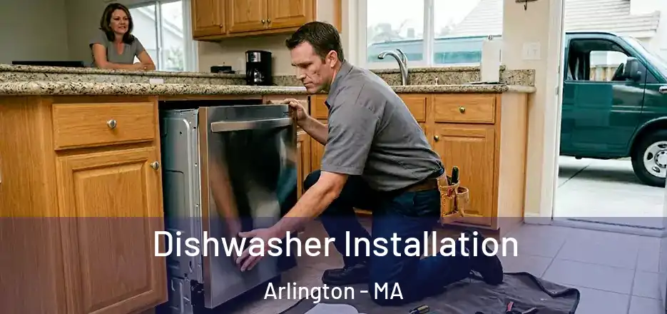 Dishwasher Installation Arlington - MA