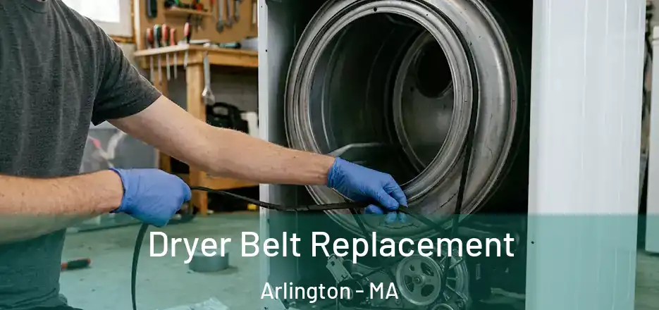  Dryer Belt Replacement Arlington - MA