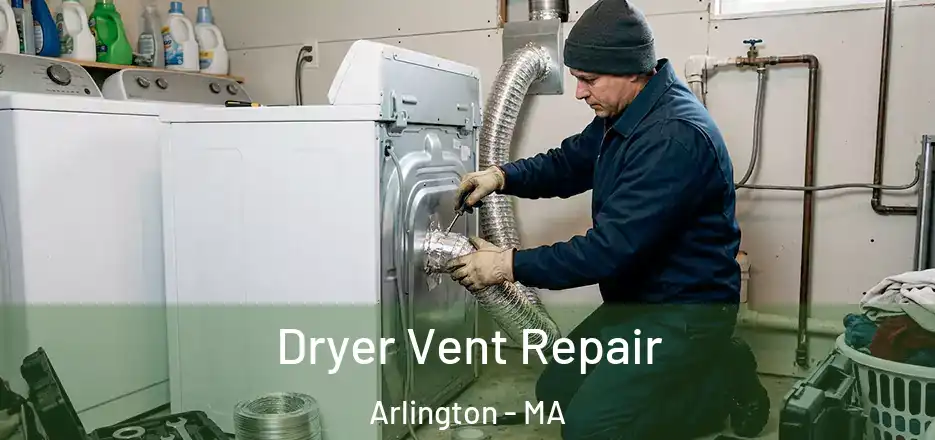  Dryer Vent Repair Arlington - MA