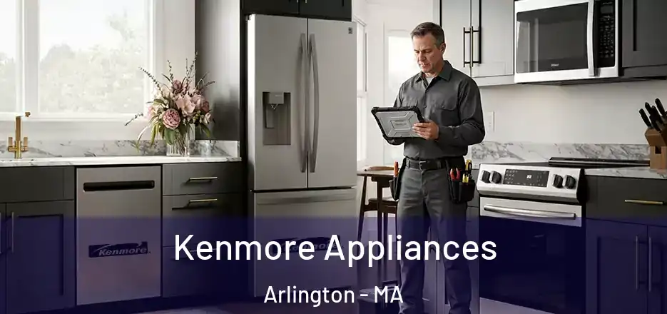 Kenmore Appliances Arlington - MA
