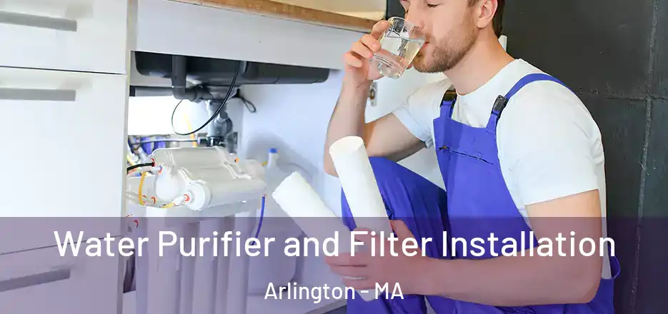  Water Purifier and Filter Installation Arlington - MA